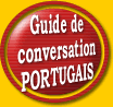 Guide de conversation PORTUGAIS